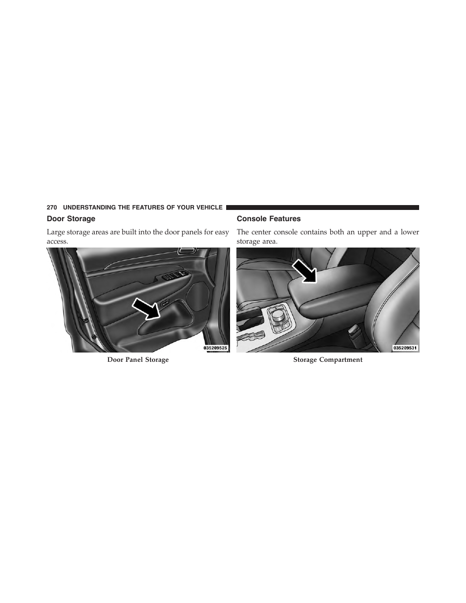 Door storage, Console features | Jeep 2015 Grand Cherokee - Owner Manual User Manual | Page 272 / 709