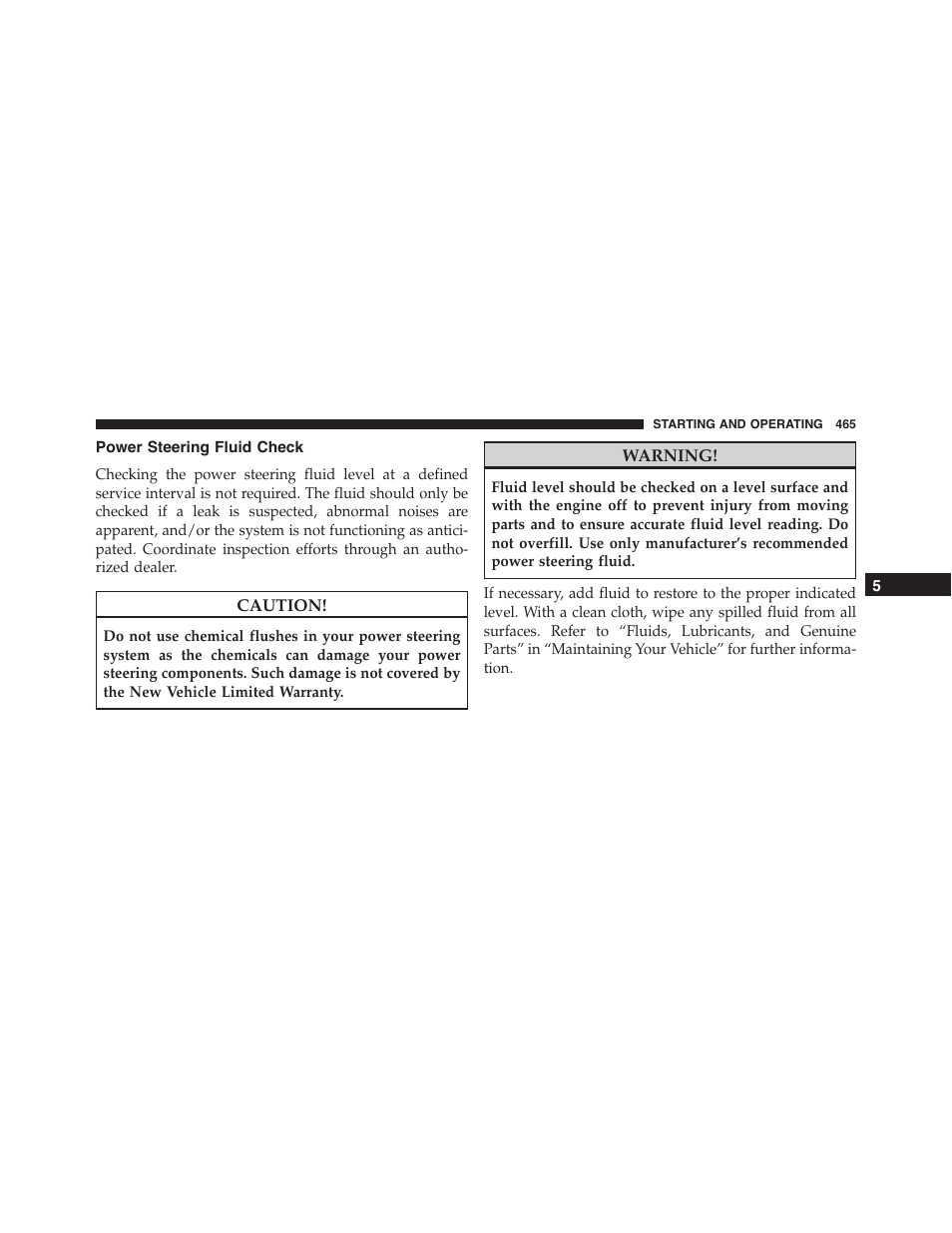 Power steering fluid check | Jeep 2015 Grand Cherokee - Owner Manual User Manual | Page 467 / 709