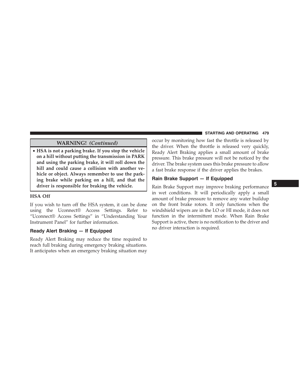 Hsa off, Ready alert braking — if equipped, Rain brake support — if equipped | Jeep 2015 Grand Cherokee - Owner Manual User Manual | Page 481 / 709