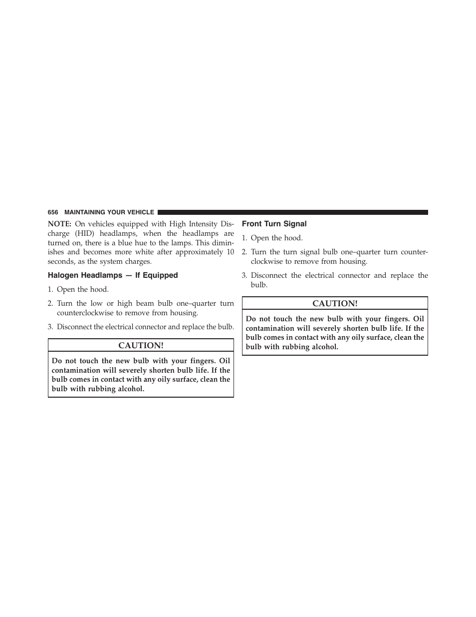 Halogen headlamps — if equipped, Front turn signal | Jeep 2015 Grand Cherokee - Owner Manual User Manual | Page 658 / 709