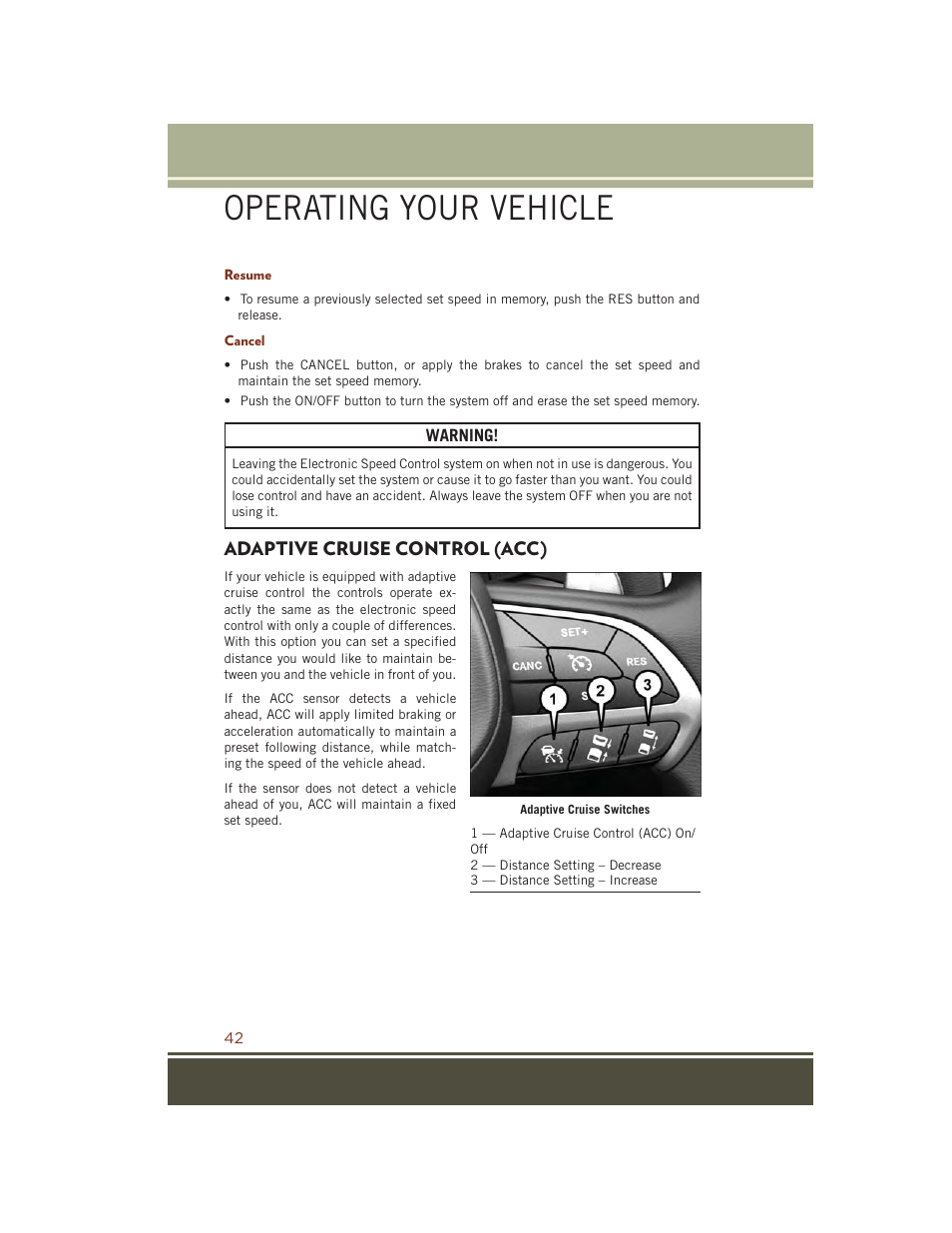 Resume, Cancel, Adaptive cruise control (acc) | Operating your vehicle | Jeep 2015 Grand Cherokee SRT - User Guide User Manual | Page 44 / 268