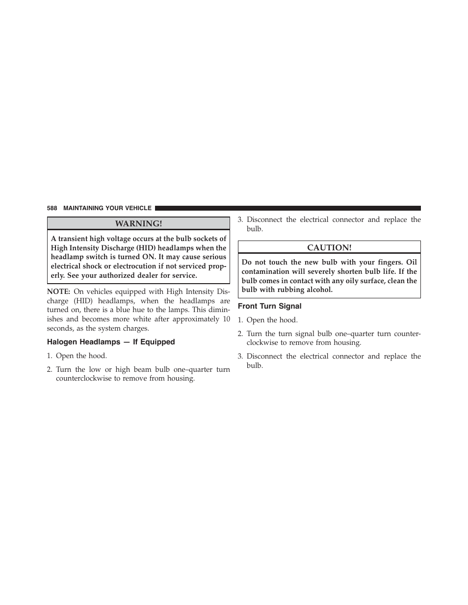 Halogen headlamps — if equipped, Front turn signal | Jeep 2015 Grand Cherokee SRT - Owner Manual User Manual | Page 590 / 638