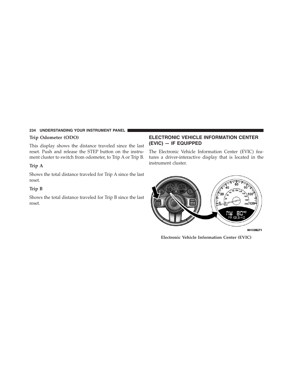 Trip odometer (odo), Electronic vehicle information, Center (evic) — if equipped | Jeep 2015 Patriot - Owner Manual User Manual | Page 236 / 568