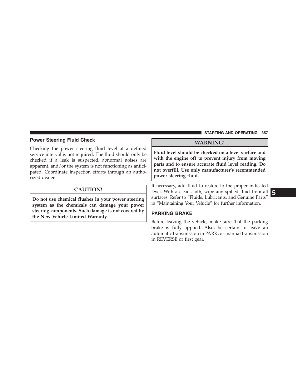 Power steering fluid check, Parking brake | Jeep 2015 Patriot - Owner Manual User Manual | Page 359 / 568