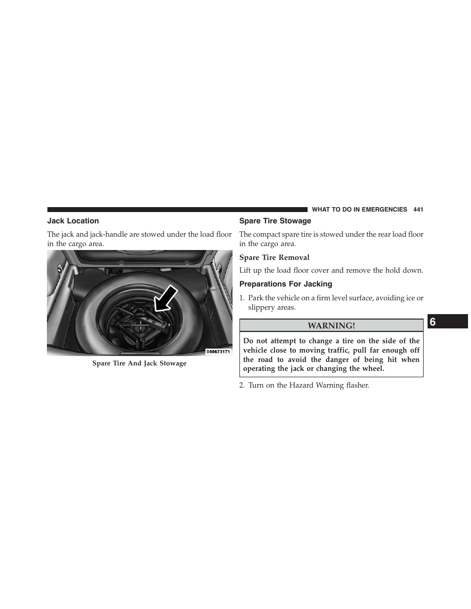 Jack location, Spare tire stowage, Spare tire removal | Preparations for jacking | Jeep 2015 Patriot - Owner Manual User Manual | Page 443 / 568