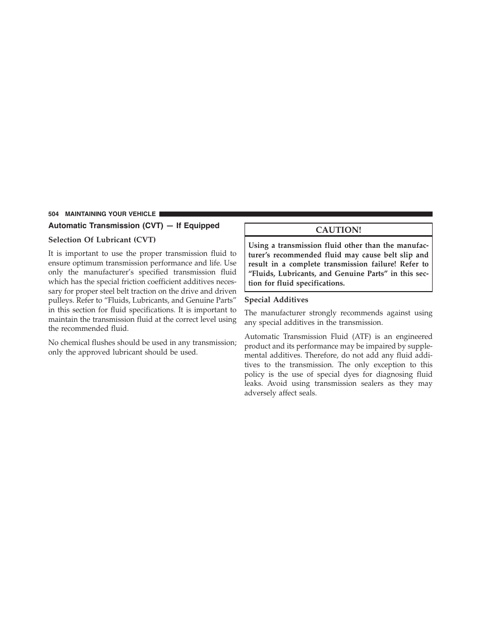 Automatic transmission (cvt) — if equipped, Selection of lubricant (cvt), Special additives | Automatic transmission (cvt), If equipped | Jeep 2015 Patriot - Owner Manual User Manual | Page 506 / 568