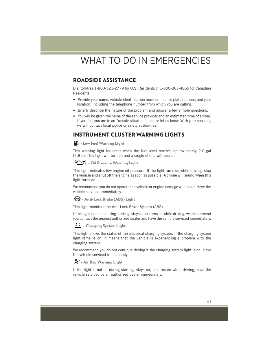 What to do in emergencies, Roadside assistance, Instrument cluster warning lights | Low fuel warning light, Oil pressure warning light, Anti-lock brake (abs) light, Charging system light, Air bag warning light, Instrument cluster warning, Lights | Jeep 2015 Patriot - User Guide User Manual | Page 83 / 132