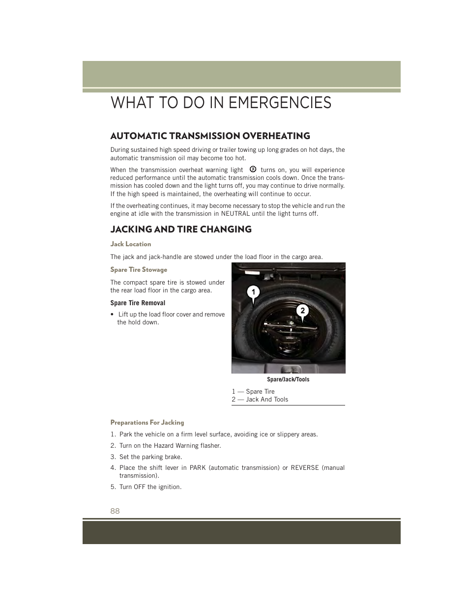 Automatic transmission overheating, Jacking and tire changing, Jack location | Spare tire stowage, Preparations for jacking, Automatic transmission, Overheating, What to do in emergencies | Jeep 2015 Patriot - User Guide User Manual | Page 90 / 132