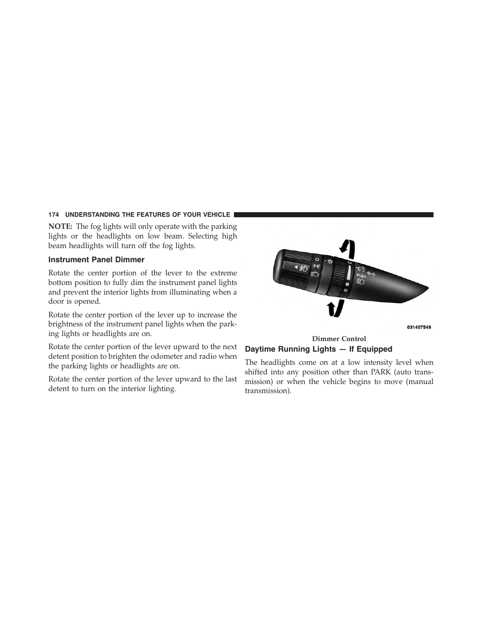 Instrument panel dimmer, Daytime running lights — if equipped | Jeep 2015 Wrangler - Owner Manual User Manual | Page 176 / 695