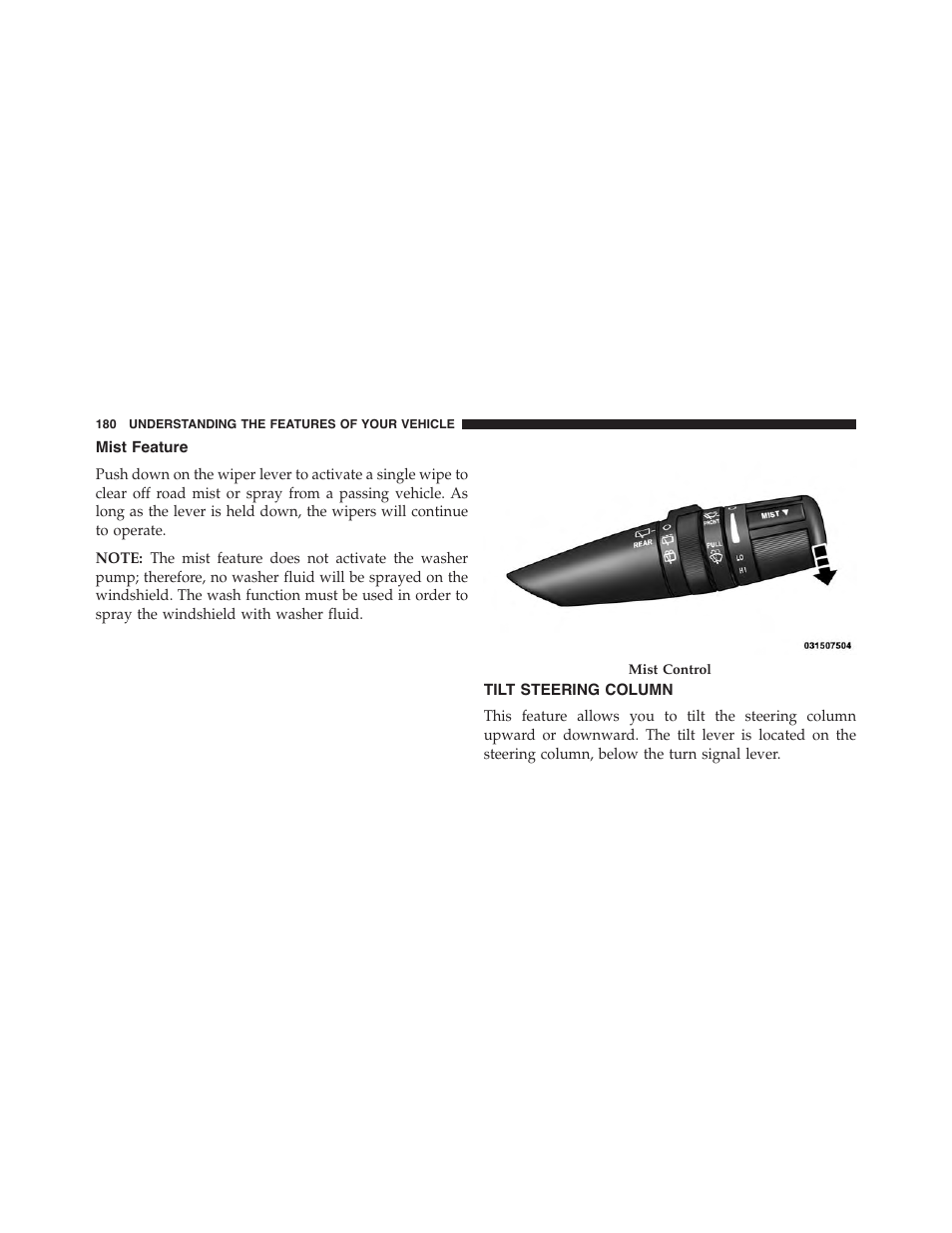 Mist feature, Tilt steering column | Jeep 2015 Wrangler - Owner Manual User Manual | Page 182 / 695