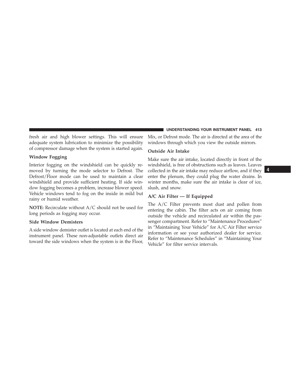 Window fogging, Side window demisters, Outside air intake | A/c air filter — if equipped | Jeep 2015 Wrangler - Owner Manual User Manual | Page 415 / 695