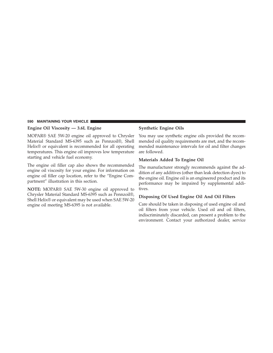 Engine oil viscosity — 3.6l engine, Synthetic engine oils, Materials added to engine oil | Disposing of used engine oil and oil filters | Jeep 2015 Wrangler - Owner Manual User Manual | Page 592 / 695