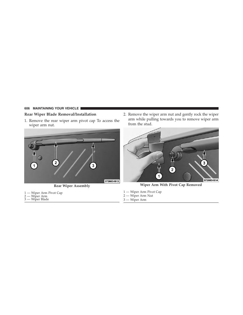 Rear wiper blade removal/installation | Jeep 2015 Wrangler - Owner Manual User Manual | Page 608 / 695