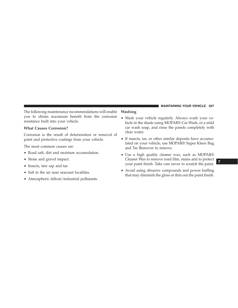 What causes corrosion, Washing | Jeep 2015 Wrangler - Owner Manual User Manual | Page 629 / 695