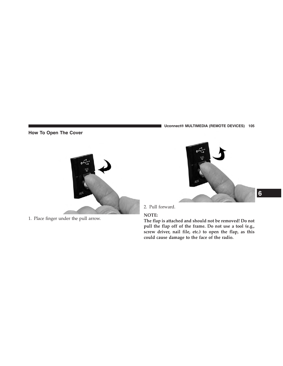 How to open the cover | Jeep 2015 Wrangler - Uconnect 730N Manual User Manual | Page 116 / 222