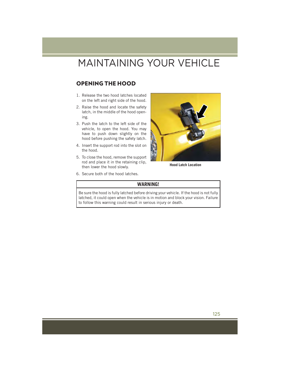 Maintaining your vehicle, Opening the hood | Jeep 2015 Wrangler - User Guide User Manual | Page 127 / 164