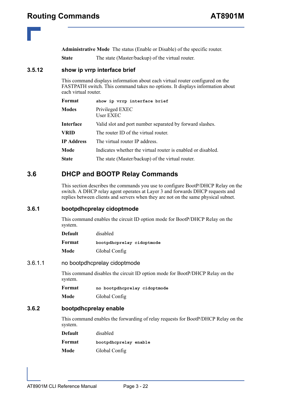 12 show ip vrrp interface brief, 6 dhcp and bootp relay commands, 1 bootpdhcprelay cidoptmode | 2 bootpdhcprelay enable, 12 show ip vrrp interface brief - 22, 6 dhcp and bootp relay commands - 22, Bootpdhcprelay cidoptmode - 22, Bootpdhcprelay enable - 22, Routing commands at8901m | Kontron AT8901M CLI User Manual | Page 136 / 313
