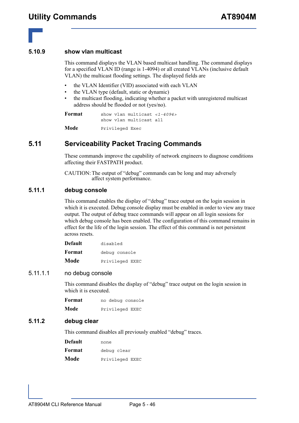 9 show vlan multicast, 11 serviceability packet tracing commands, 1 debug console | 2 debug clear, 9 show vlan multicast - 46, 11 serviceability packet tracing commands - 46, 1 debug console - 46 5.11.2 debug clear - 46, Utility commands at8904m | Kontron AT8904 CLI User Manual | Page 246 / 317