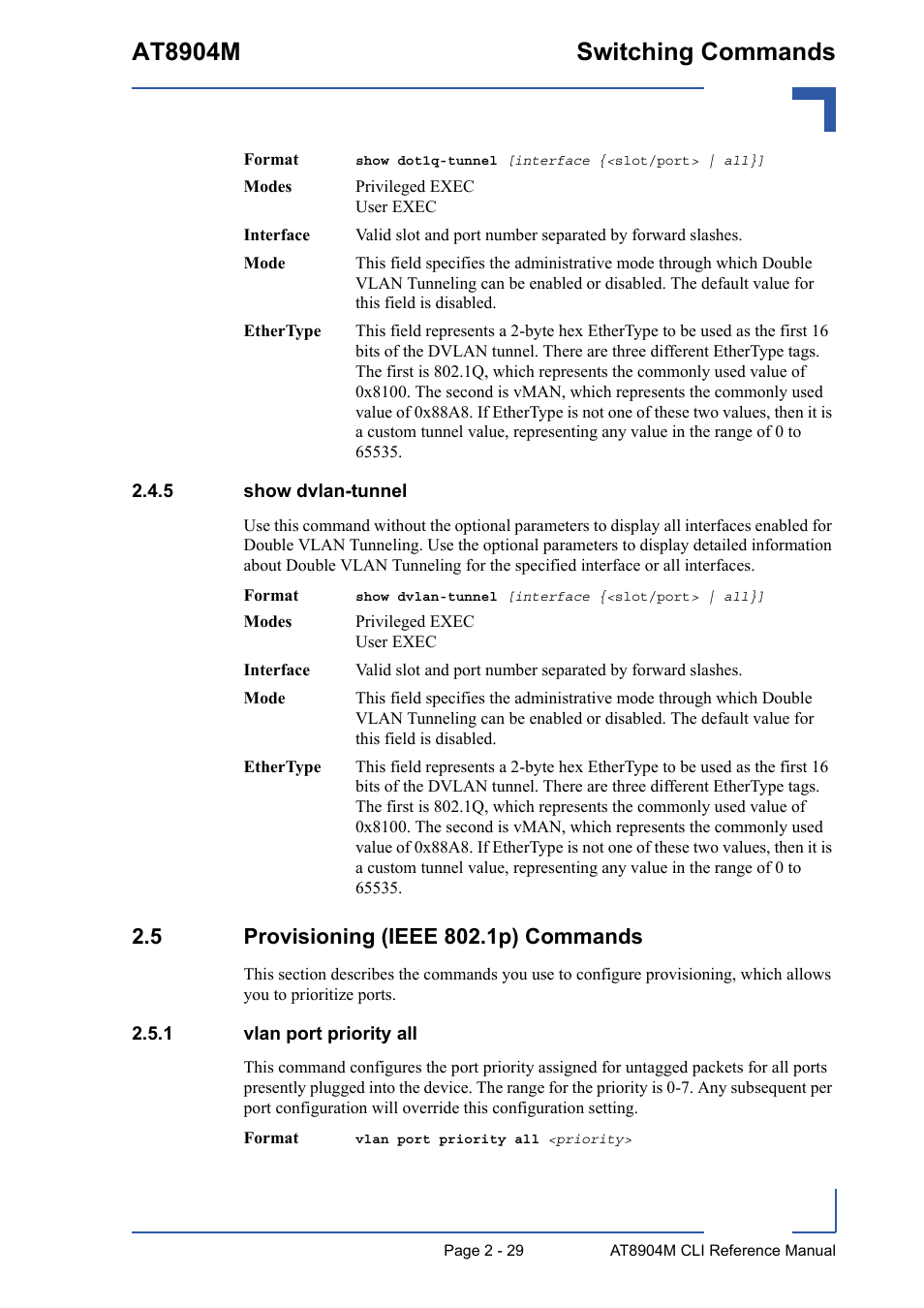 5 show dvlan-tunnel, 5 provisioning (ieee 802.1p) commands, 1 vlan port priority all | Show dvlan-tunnel - 29, 5 provisioning (ieee 802.1p) commands - 29, Vlan port priority all - 29, At8904m switching commands | Kontron AT8904 CLI User Manual | Page 65 / 317