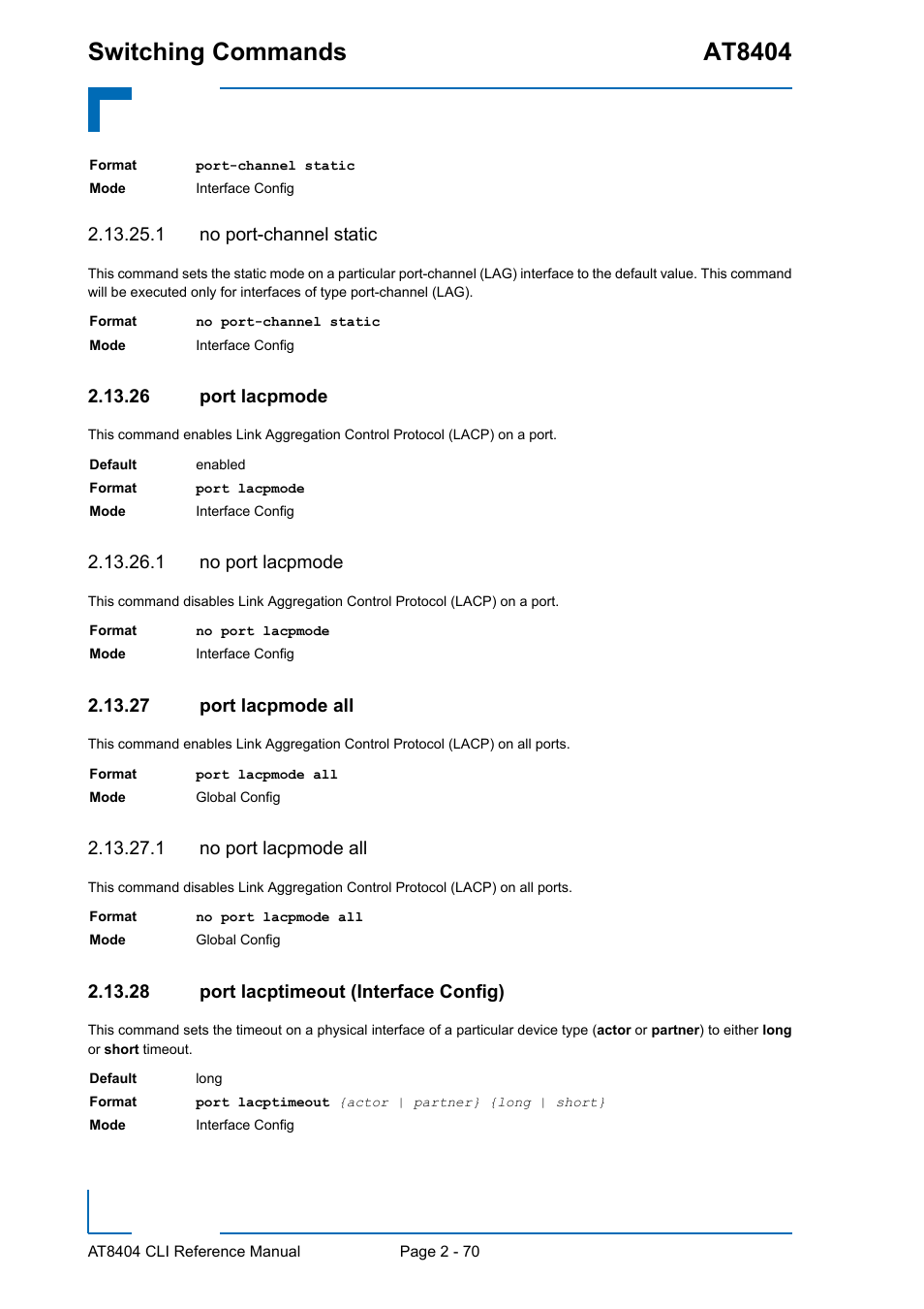 1 no port-channel static, 26 port lacpmode, 1 no port lacpmode | 27 port lacpmode all, 1 no port lacpmode all, 28 port lacptimeout (interface config), 26 port lacpmode - 70, Switching commands at8404 | Kontron AT8404 CLI User Manual | Page 106 / 373