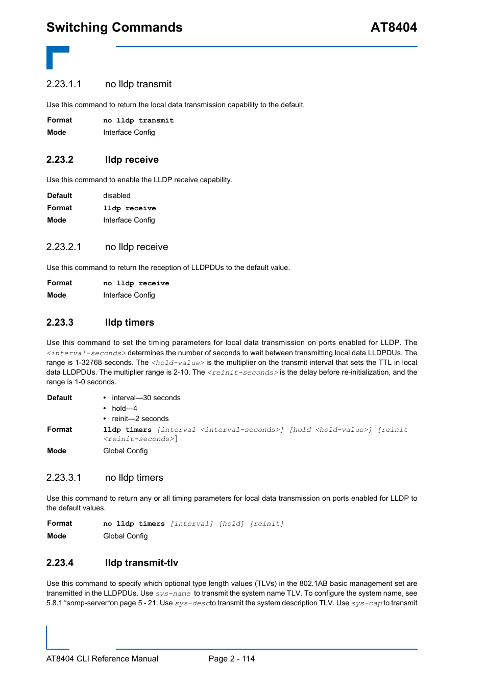 1 no lldp transmit, 2 lldp receive, 1 no lldp receive | 3 lldp timers, 1 no lldp timers, 4 lldp transmit-tlv, Lldp receive - 114, Lldp timers - 114, Lldp transmit-tlv - 114, Switching commands at8404 | Kontron AT8404 CLI User Manual | Page 150 / 373