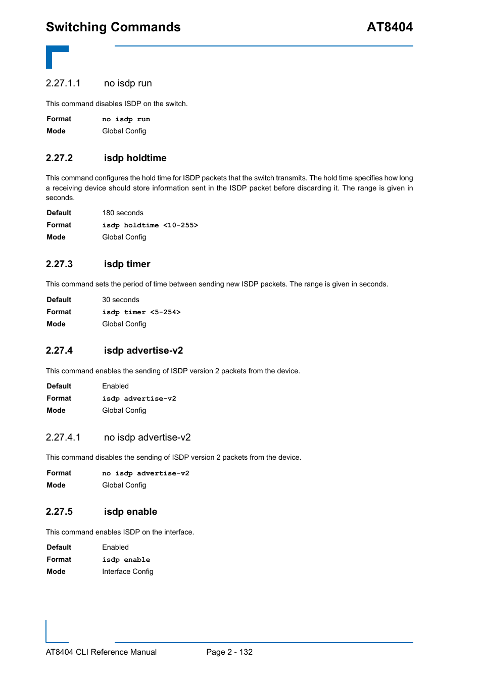 1 no isdp run, 2 isdp holdtime, 3 isdp timer | 4 isdp advertise-v2, 1 no isdp advertise-v2, 5 isdp enable, Isdp holdtime - 132, Isdp timer - 132, Isdp advertise-v2 - 132, Isdp enable - 132 | Kontron AT8404 CLI User Manual | Page 168 / 373