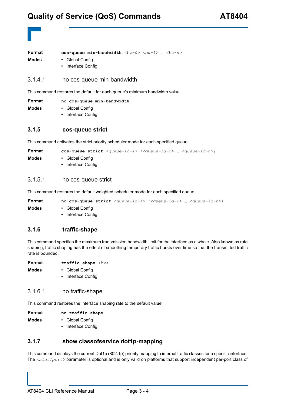 1 no cos-queue min-bandwidth, 5 cos-queue strict, 1 no cos-queue strict | 6 traffic-shape, 1 no traffic-shape, 7 show classofservice dot1p-mapping, Cos-queue strict - 4, Traffic-shape - 4, Show classofservice dot1p-mapping - 4, Quality of service (qos) commands at8404 | Kontron AT8404 CLI User Manual | Page 178 / 373