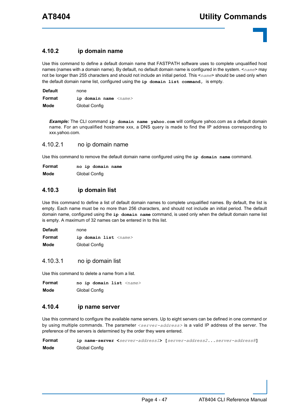 2 ip domain name, 1 no ip domain name, 3 ip domain list | 1 no ip domain list, 4 ip name server, Ip domain name - 47, Ip domain list - 47, Ip name server - 47, At8404 utility commands | Kontron AT8404 CLI User Manual | Page 261 / 373