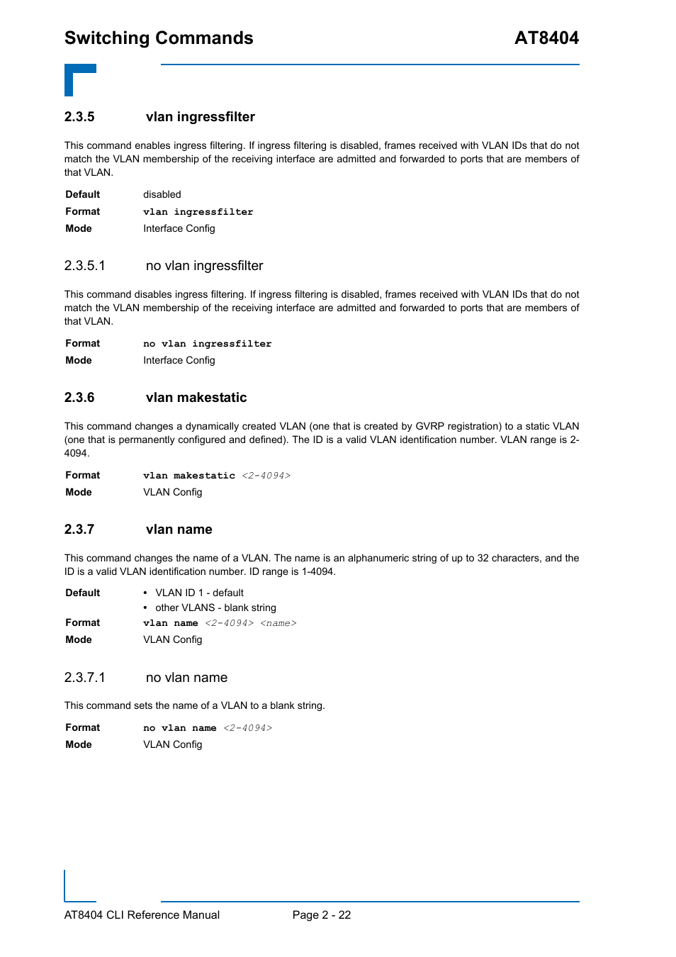 5 vlan ingressfilter, 1 no vlan ingressfilter, 6 vlan makestatic | 7 vlan name, 1 no vlan name, Vlan ingressfilter - 22, Vlan makestatic - 22, Vlan name - 22, Switching commands at8404 | Kontron AT8404 CLI User Manual | Page 58 / 373