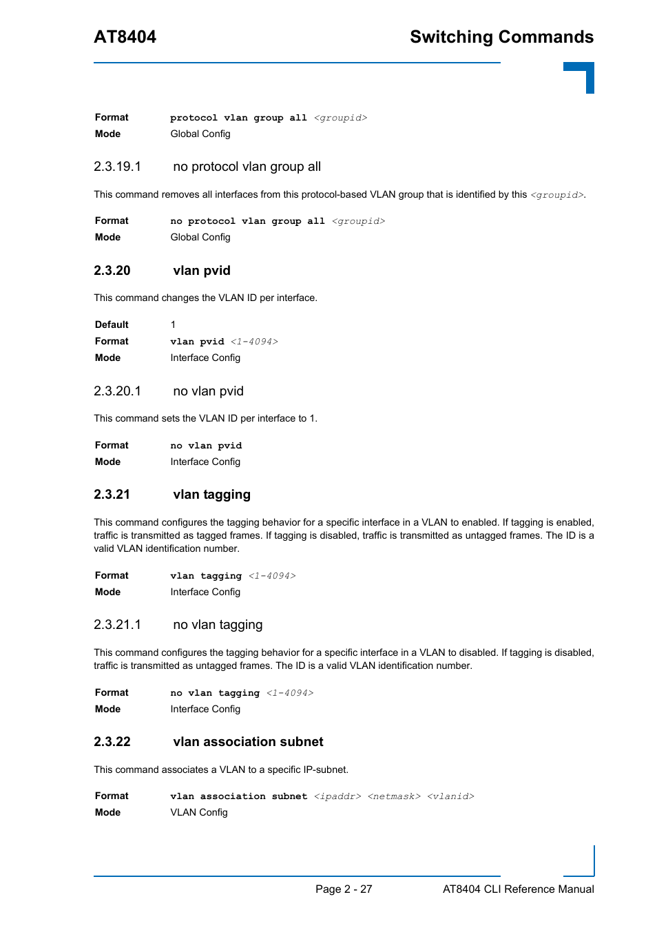 1 no protocol vlan group all, 20 vlan pvid, 1 no vlan pvid | 21 vlan tagging, 1 no vlan tagging, 22 vlan association subnet, Vlan pvid - 27, Vlan tagging - 27, Vlan association subnet - 27, At8404 switching commands | Kontron AT8404 CLI User Manual | Page 63 / 373