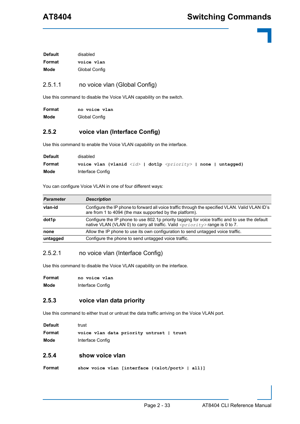 1 no voice vlan (global config), 2 voice vlan (interface config), 1 no voice vlan (interface config) | 3 voice vlan data priority, 4 show voice vlan, Voice vlan (interface config) - 33, Voice vlan data priority - 33, Show voice vlan - 33, At8404 switching commands | Kontron AT8404 CLI User Manual | Page 69 / 373