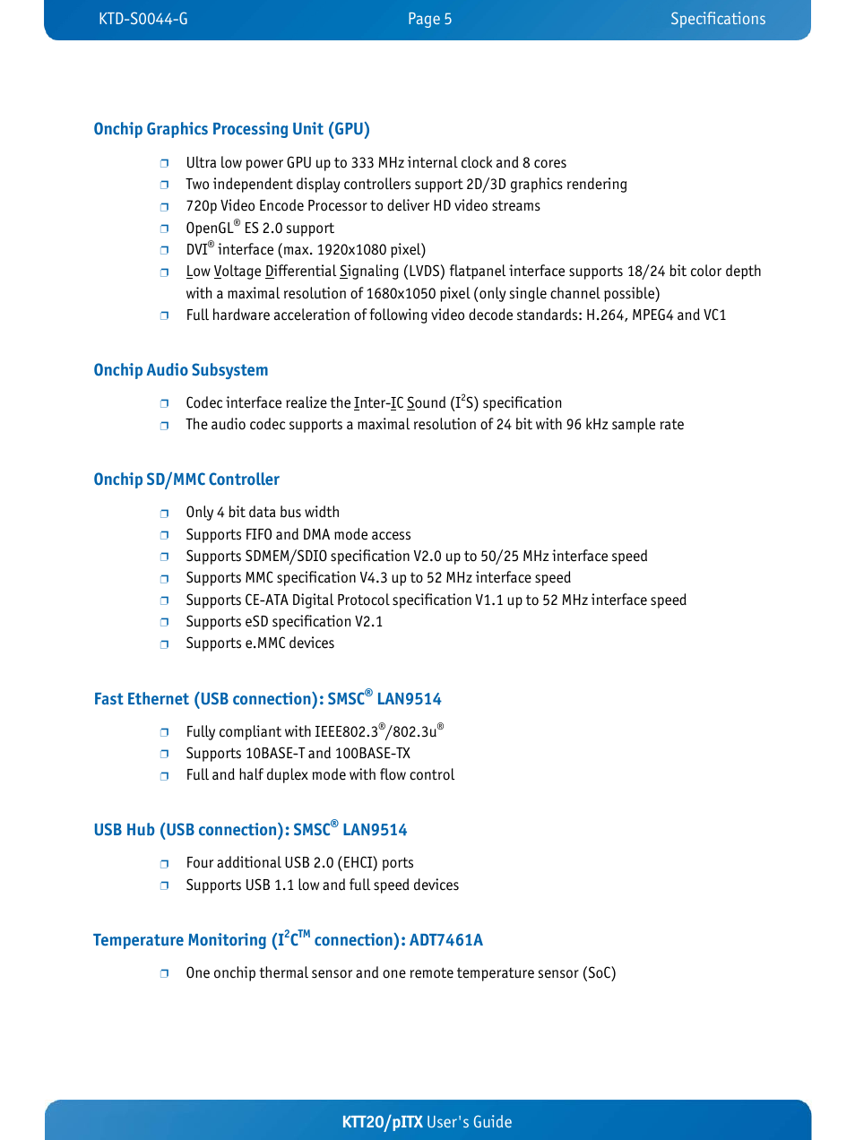 Onchip audio subsystem, Onchip sd/mmc controller, Fast ethernet (usb connection): smsc | Lan9514, Usb hub (usb connection): smsc, Temperature monitoring (i, Connection): adt7461a | Kontron KTT20-pITX User Manual | Page 9 / 52