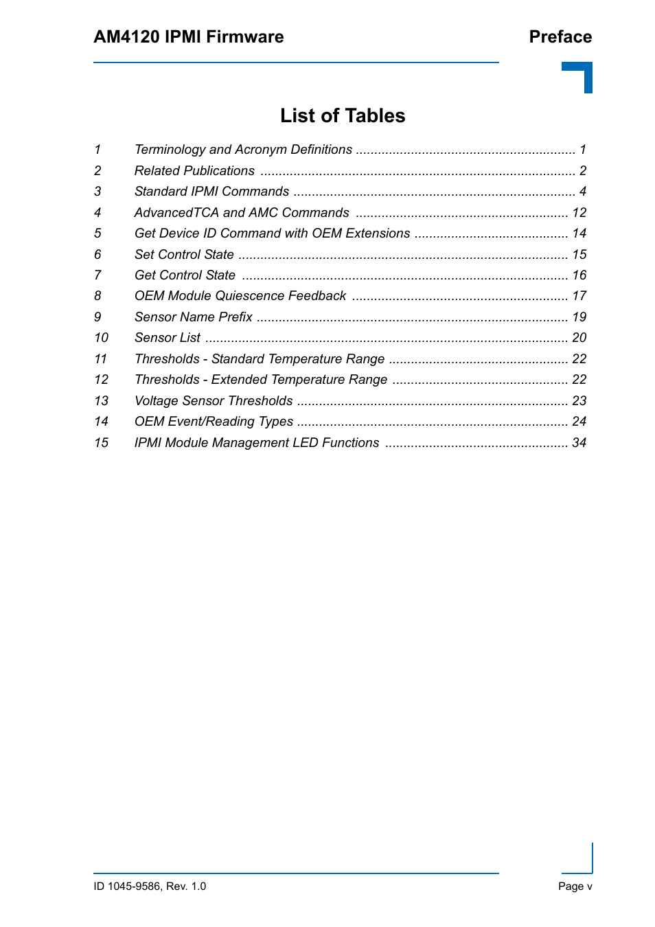 List of tables, 1 terminology and acronym definitions 1, 2 related publications 2 | 3 standard ipmi commands 4, 4 advancedtca and amc commands 12, 5 get device id command with oem extensions 14, 6 set control state 15, 7 get control state 16, 8 oem module quiescence feedback 17, 9 sensor name prefix 19 | Kontron AM4120 IPMI Firmware User Manual | Page 5 / 40