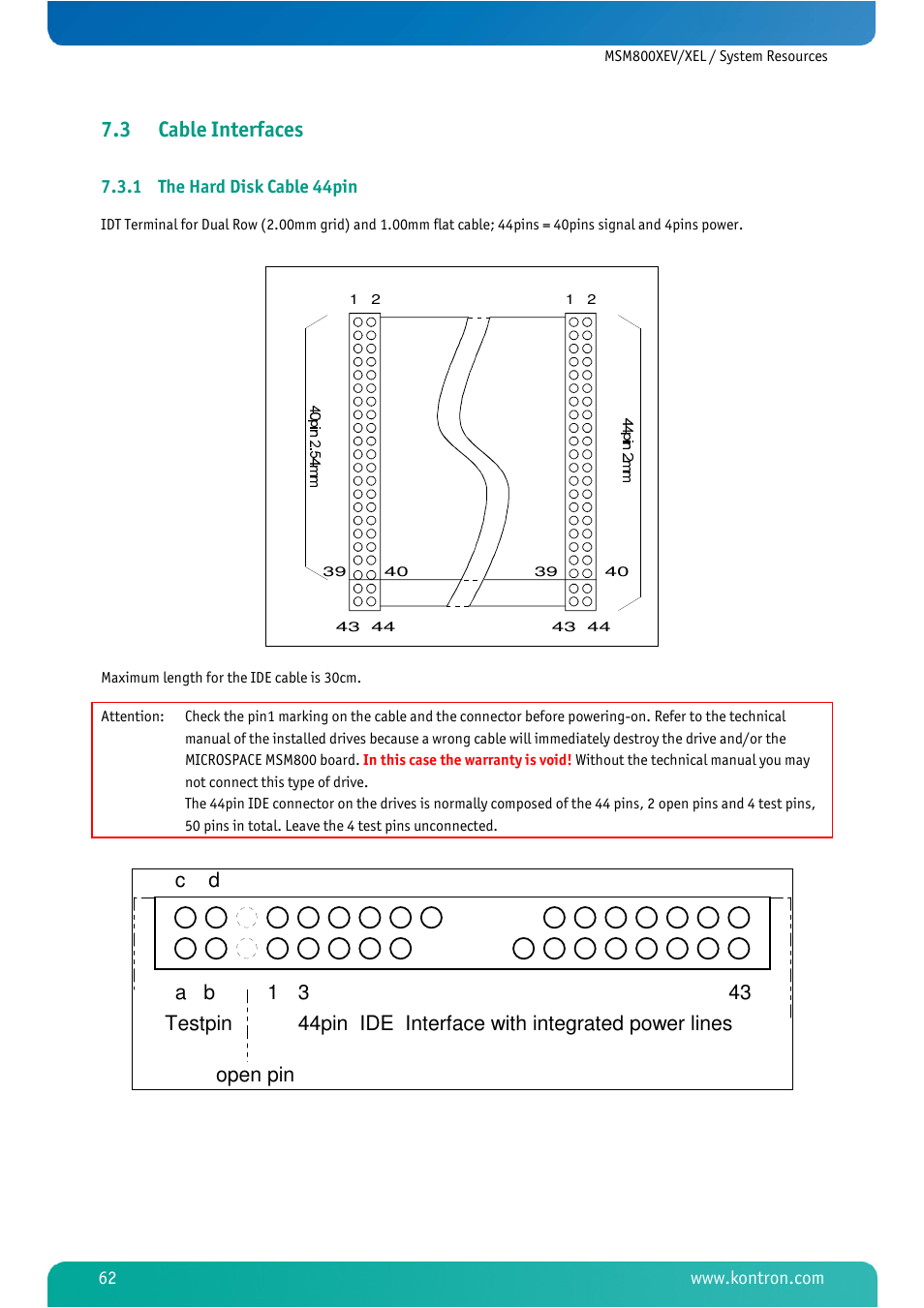 3 cable interfaces, 1 the hard disk cable 44pin, Cable interfaces | The hard disk cable 44pin | Kontron MSM800XEL User Manual | Page 64 / 105