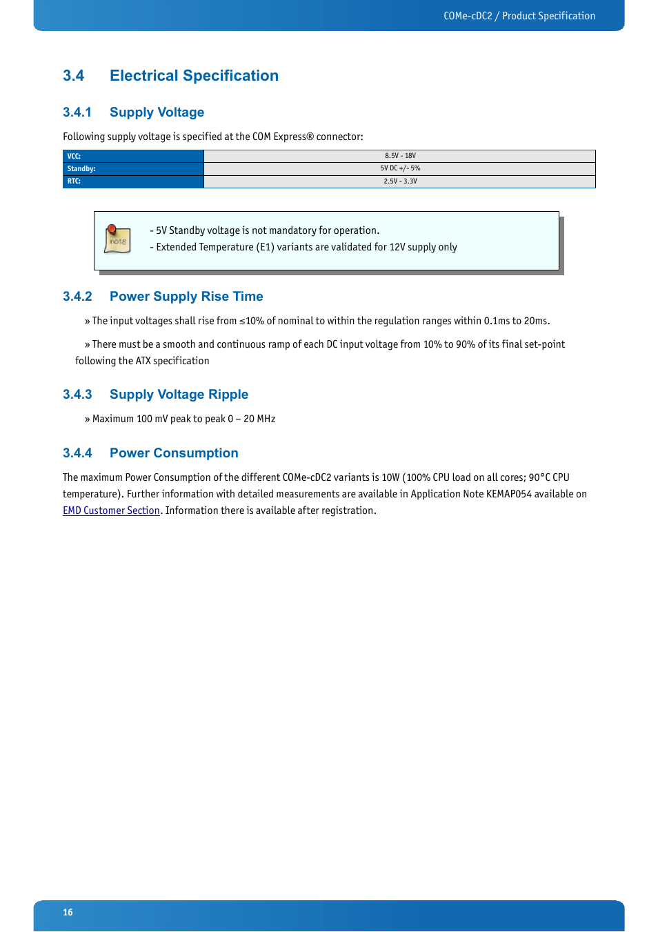 4 electrical specification, 1 supply voltage, 2 power supply rise time | 3 supply voltage ripple, 4 power consumption, Electrical specification, Supply voltage, Power supply rise time, Supply voltage ripple, Power consumption | Kontron COMe-cDC2 User Manual | Page 16 / 97