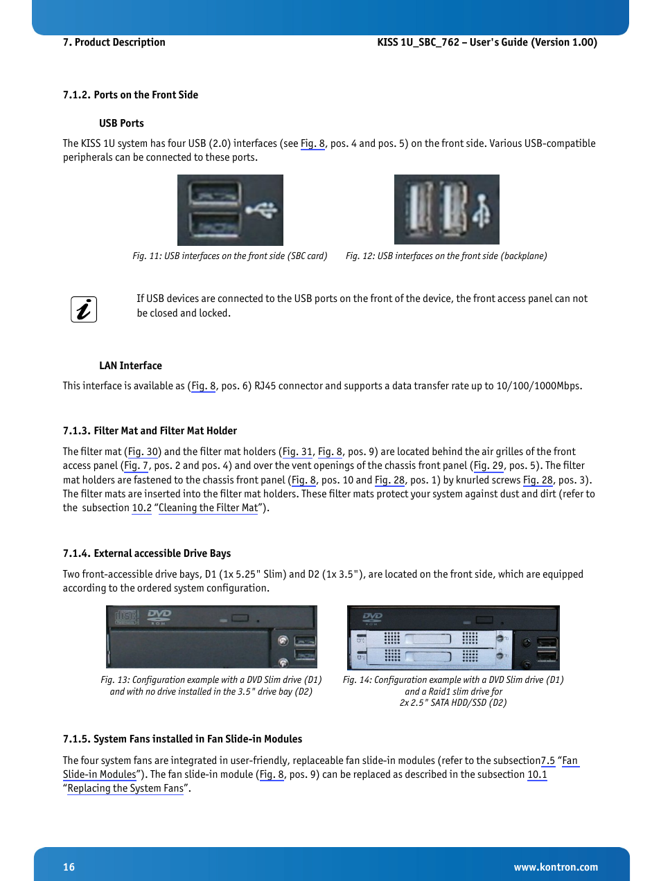 Ports on the front side, Filter mat and filter mat holder, External accessible drive bays | System fans installed in fan slide-in modules | Kontron KISS 1U PCI 762 User Manual | Page 18 / 41