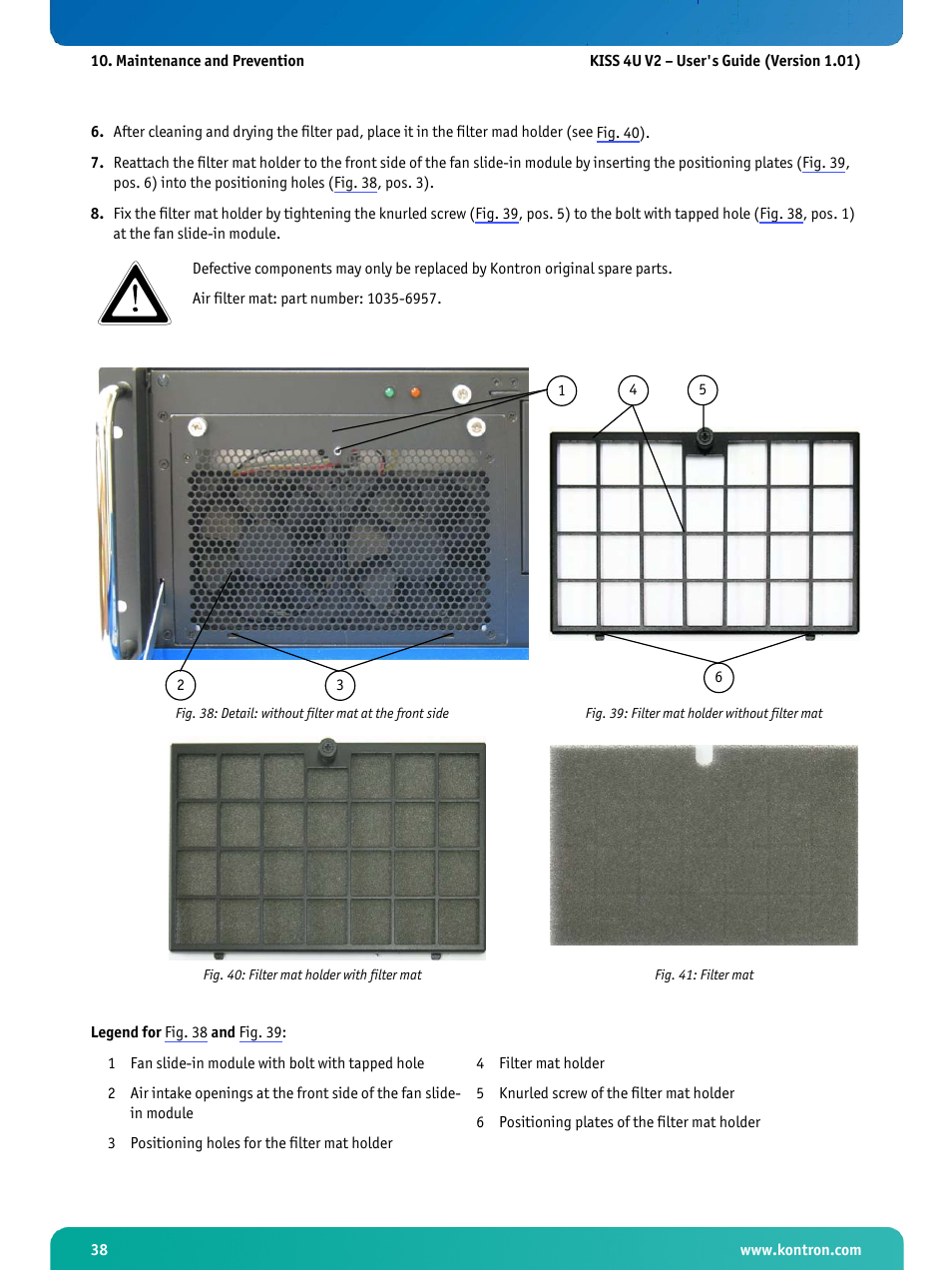 Fig. 39: filter mat holder without filter mat, Fig. 40: filter mat holder with filter mat, Fig. 41: filter mat | 4 and fig. 39, Fig. 38, pos. 3) into the marked direction (see, Fig. 41 | Kontron KISS 4U X9SCAF User Manual | Page 39 / 51