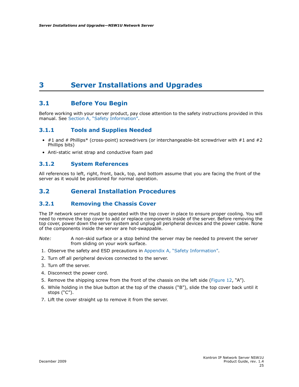 3 server installations and upgrades, 1 before you begin, 1 tools and supplies needed | 2 system references, 2 general installation procedures, 1 removing the chassis cover, Server installations and upgrades, Before you begin 3.1.1, Tools and supplies needed, System references | Kontron NSW1U IP Network Server User Manual | Page 25 / 110