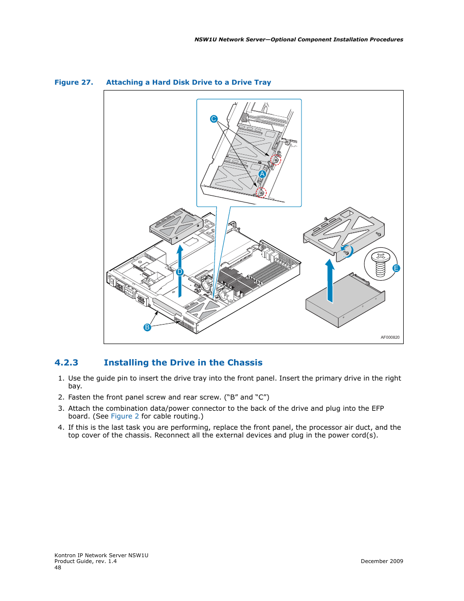 3 installing the drive in the chassis, Installing the drive in the chassis, Figure 27 | Kontron NSW1U IP Network Server User Manual | Page 48 / 110