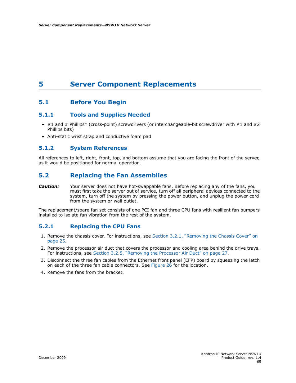 5 server component replacements, 1 before you begin, 1 tools and supplies needed | 2 system references, 2 replacing the fan assemblies, 1 replacing the cpu fans, Server component replacements, Before you begin 5.1.1, Tools and supplies needed, System references | Kontron NSW1U IP Network Server User Manual | Page 65 / 110