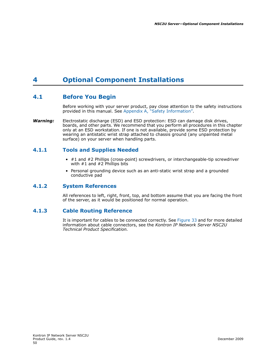 4 optional component installations, 1 before you begin, 1 tools and supplies needed | 2 system references, 3 cable routing reference, Optional component installations, Before you begin 4.1.1, Tools and supplies needed, System references, Cable routing reference | Kontron NSC2U IP Network Server User Manual | Page 50 / 152
