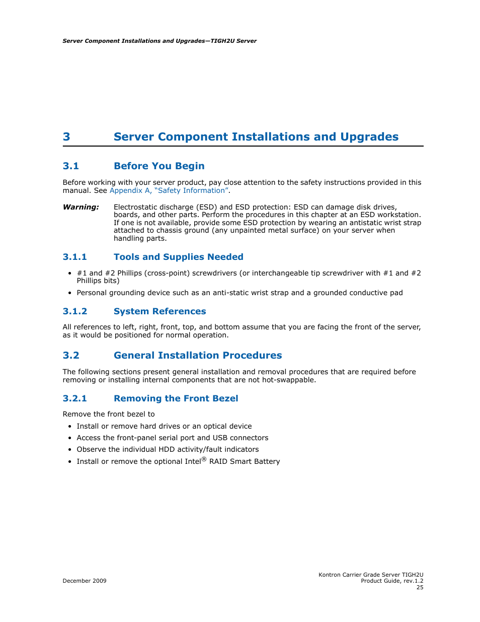 3 server component installations and upgrades, 1 before you begin, 1 tools and supplies needed | 2 system references, 2 general installation procedures, 1 removing the front bezel, Server component installations and upgrades, Before you begin 3.1.1, Tools and supplies needed, System references | Kontron TIGH2U Carrier Grade Server User Manual | Page 25 / 132