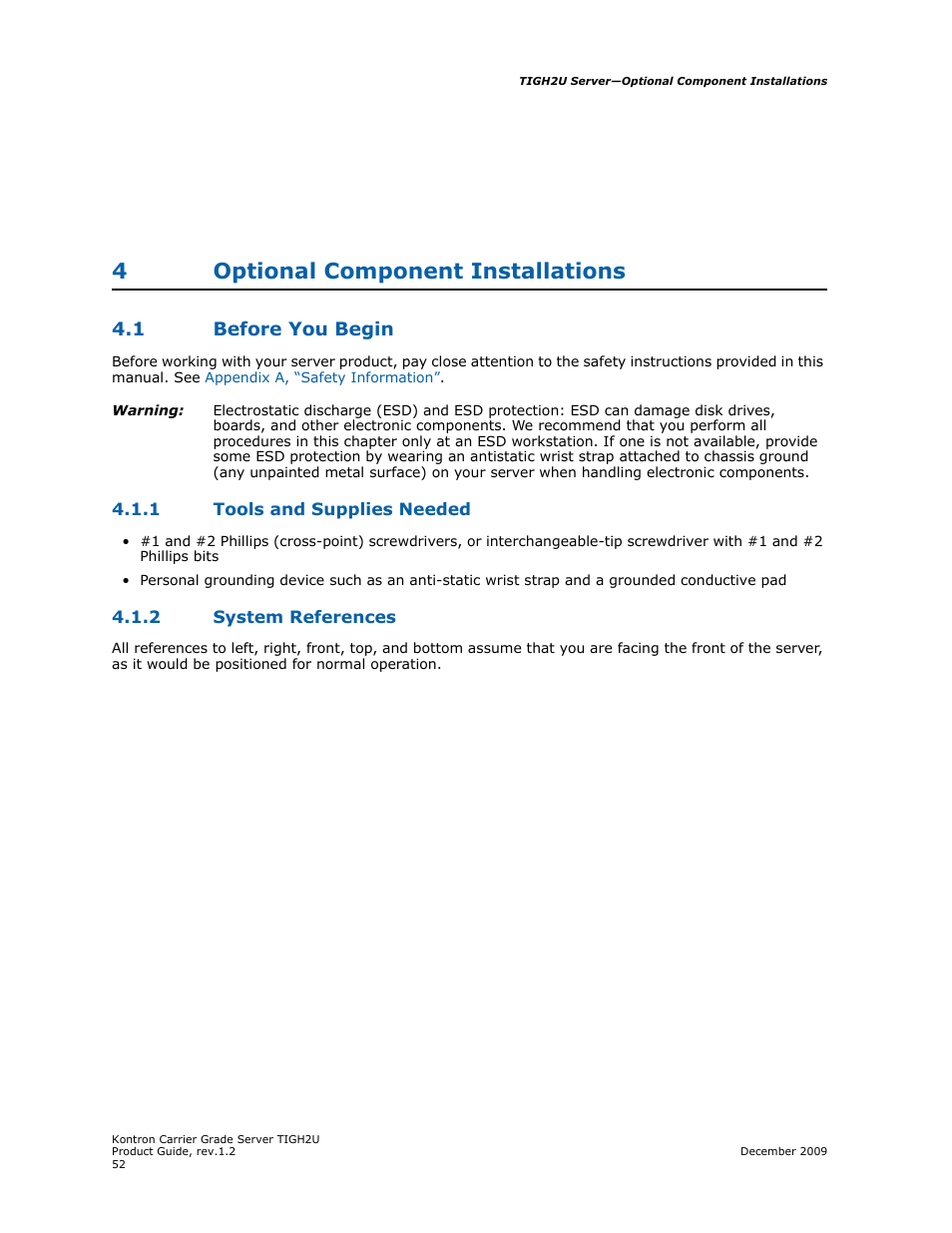 4 optional component installations, 1 before you begin, 1 tools and supplies needed | 2 system references, Optional component installations, Before you begin 4.1.1, Tools and supplies needed, System references, Chapter 4, For optional | Kontron TIGH2U Carrier Grade Server User Manual | Page 52 / 132