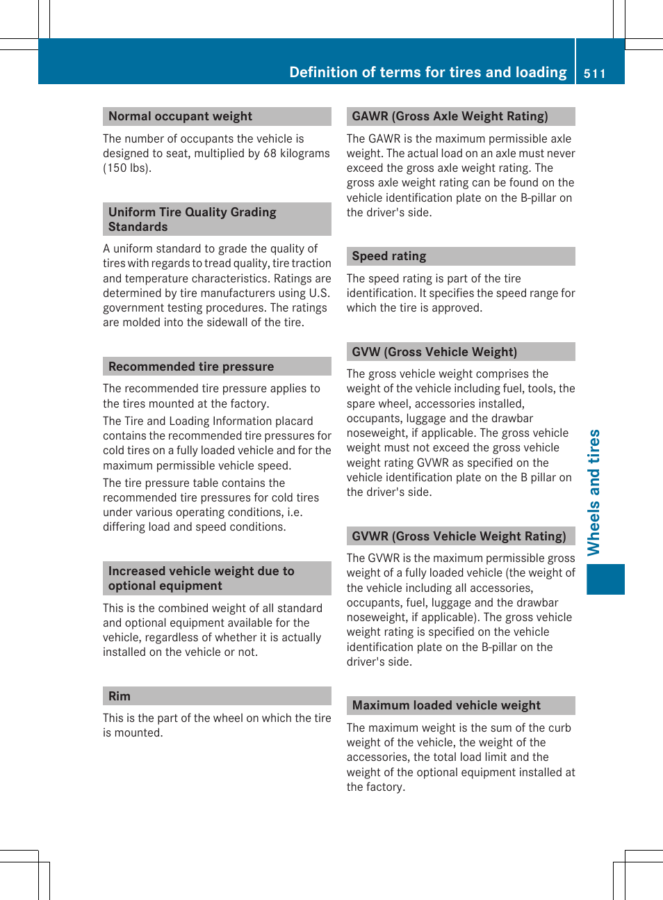 Normal occupant weight, Uniform tire quality grading standards, Recommended tire pressure | Increased vehicle weight due to optional equipment, Gawr (gross axle weight rating), Speed rating, Gvw (gross vehicle weight), Gvwr (gross vehicle weight rating), Maximum loaded vehicle weight, Wheels and tires | Mercedes-Benz S-Class 2012 User Manual | Page 513 / 536