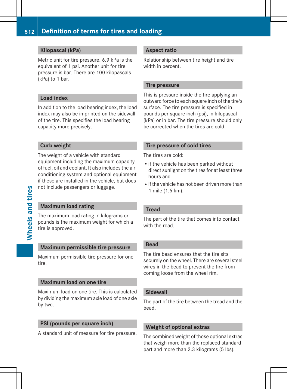 Kilopascal (kpa), Load index, Curb weight | Maximum load rating, Maximum permissible tire pressure, Maximum load on one tire, Psi (pounds per square inch), Aspect ratio, Tire pressure, Tire pressure of cold tires | Mercedes-Benz S-Class 2012 User Manual | Page 514 / 536