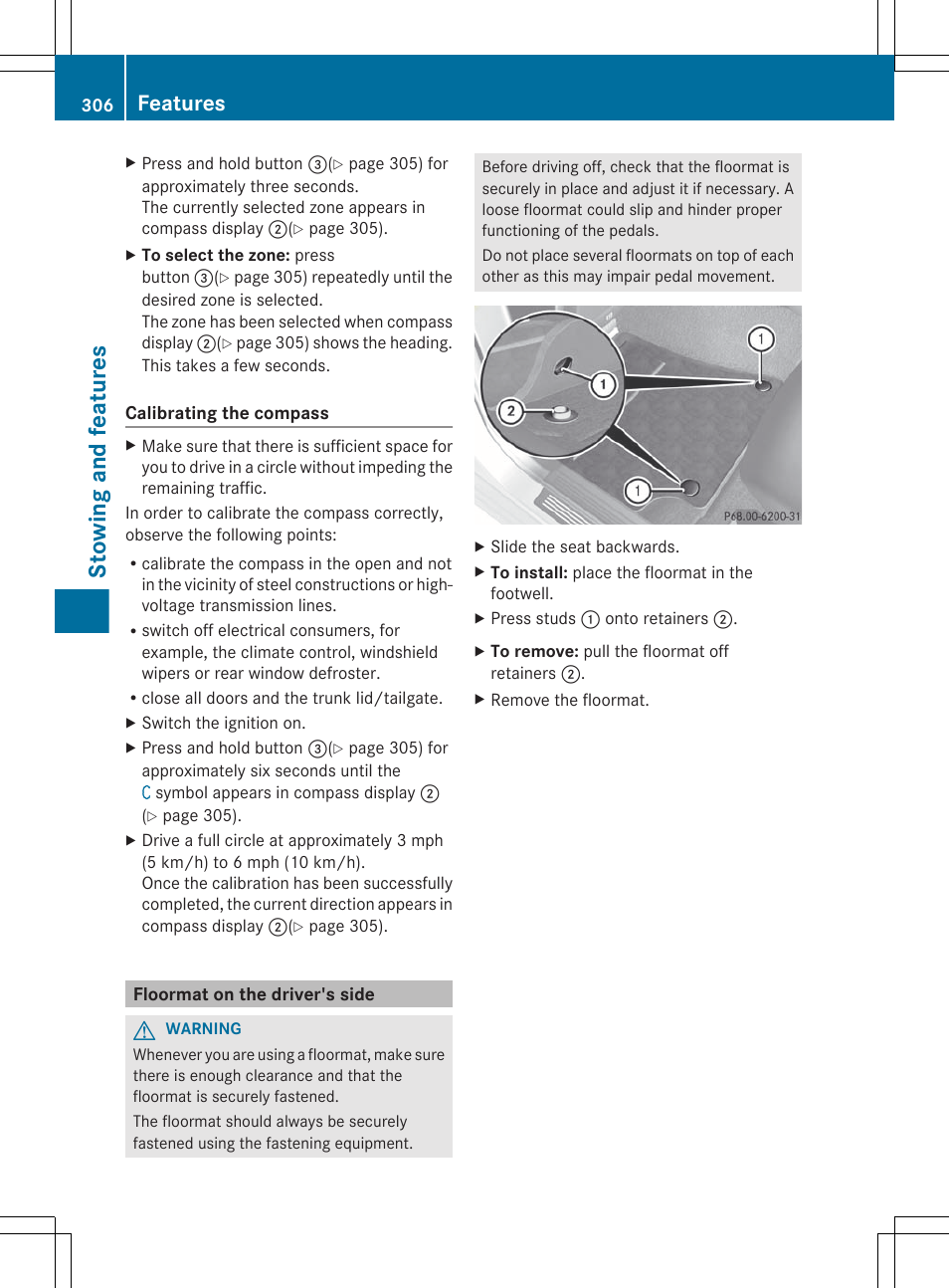 Floormat on the driver's side, Stowing and features, Features | Mercedes-Benz E-Sedan 2012 Owners Manual User Manual | Page 308 / 396