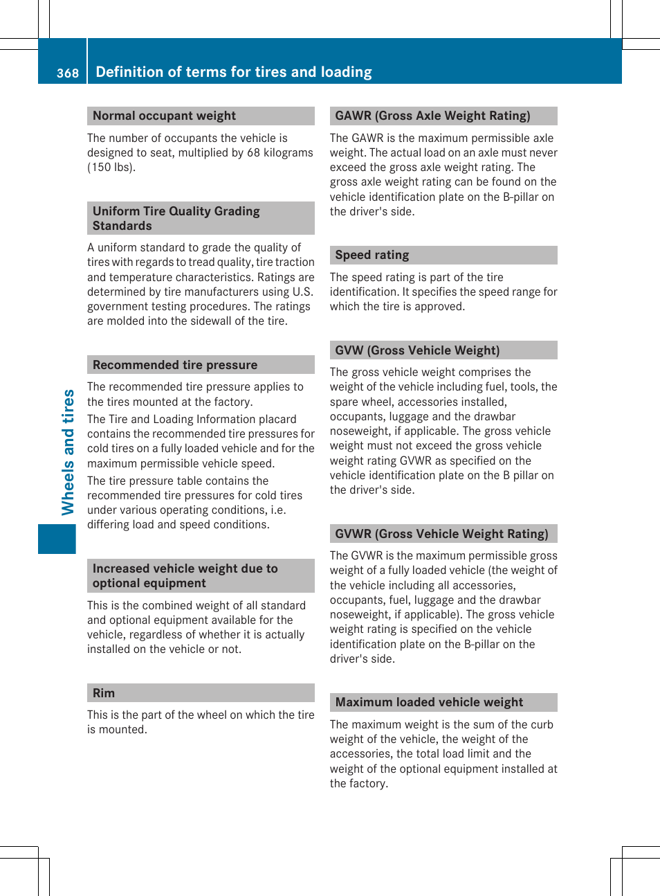 Normal occupant weight, Uniform tire quality grading standards, Recommended tire pressure | Increased vehicle weight due to optional equipment, Gawr (gross axle weight rating), Speed rating, Gvw (gross vehicle weight), Gvwr (gross vehicle weight rating), Maximum loaded vehicle weight, Wheels and tires | Mercedes-Benz E-Sedan 2012 Owners Manual User Manual | Page 370 / 396