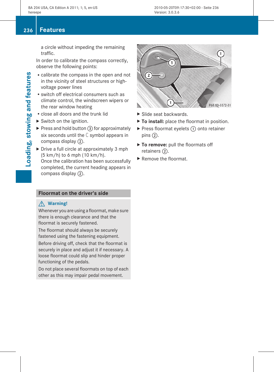 Floormat on the driver's side, Loading, stowing and features, Features | Mercedes-Benz C-Class 2011 Owners Manual User Manual | Page 238 / 320