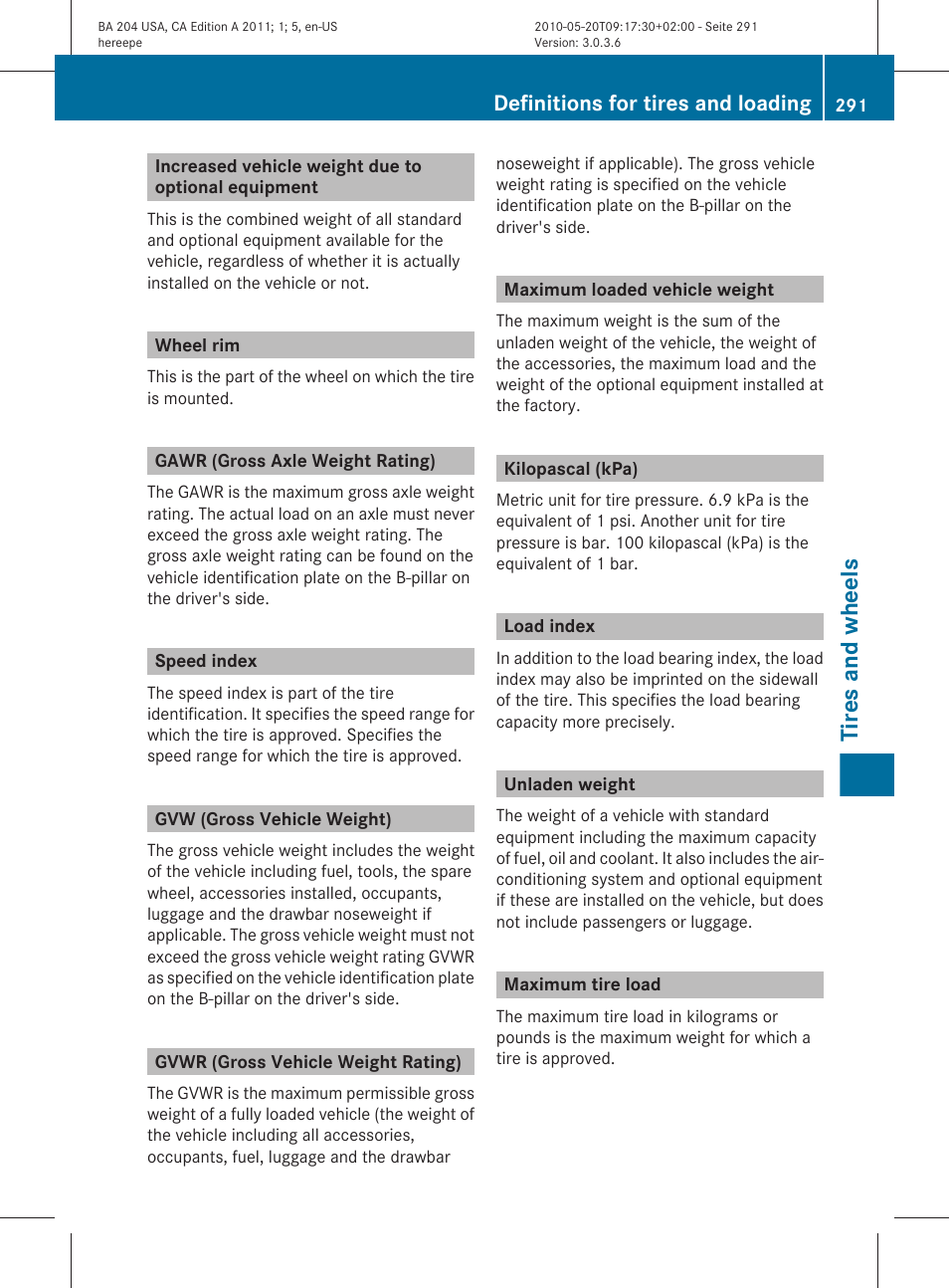 Increased vehicle weight due to optional equipment, Wheel rim, Gawr (gross axle weight rating) | Speed index, Gvw (gross vehicle weight), Gvwr (gross vehicle weight rating), Maximum loaded vehicle weight, Kilopascal (kpa), Load index, Unladen weight | Mercedes-Benz C-Class 2011 Owners Manual User Manual | Page 293 / 320