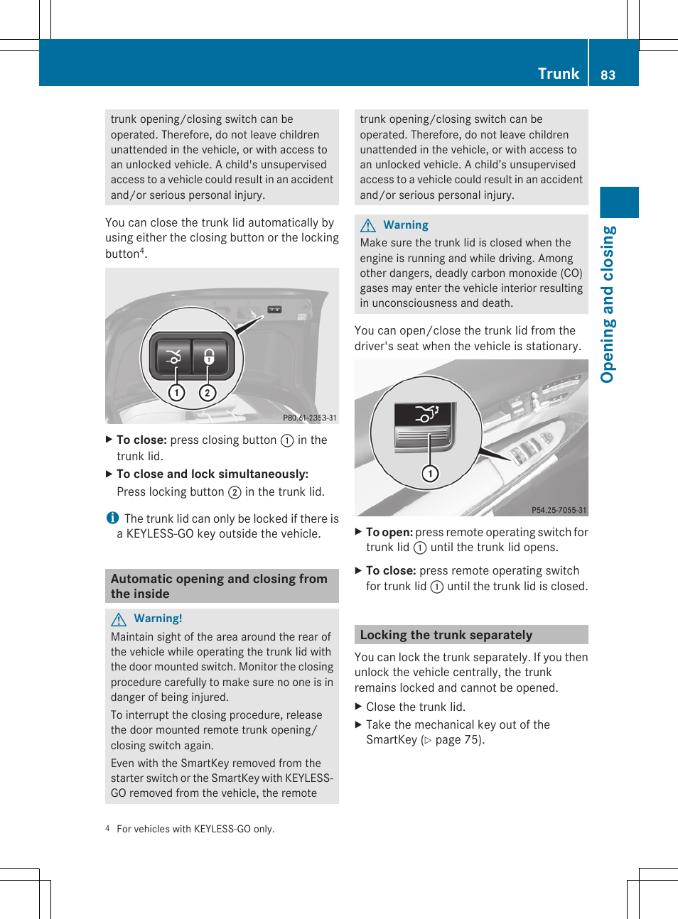 Automatic opening and closing from the inside, Locking the trunk separately, Opening and closing | Trunk | Mercedes-Benz CL-Class 2011 User Manual | Page 85 / 480